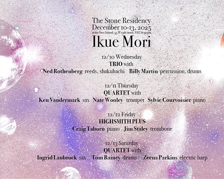 IKUE MORIS STONE RESIDENCY 2025: Sylvie Courvoisier, Ikue Mori, Ken Vandermark, Nate Wooley